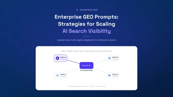 Enterprise GEO Prompts: Strategies for Scaling AI Search Visibility